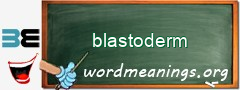 WordMeaning blackboard for blastoderm